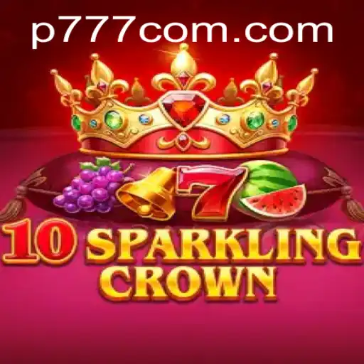 10SparklingCrown: A Unique Gaming Experience with p777