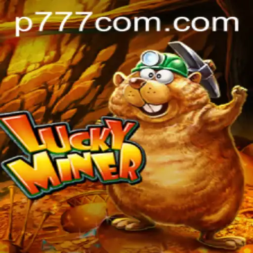 Exploring LuckyMiner: The Exciting New Game Revolutionized by p777
