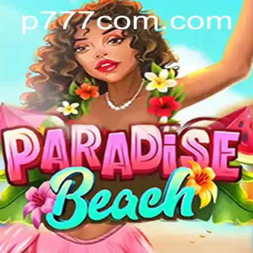 Dive into ParadiseBeach: Your Ultimate Gaming Escapade with P777