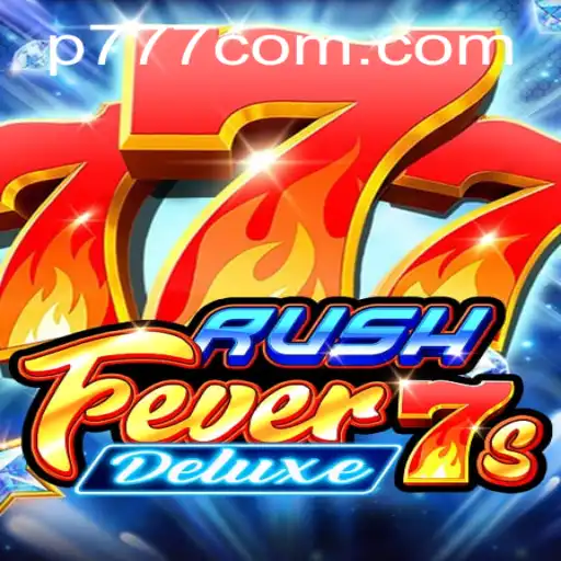 Exploring RushFever7sDeluxe: A Thrilling Journey in Gaming